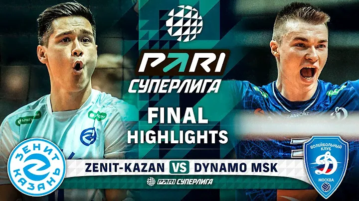 Zenit-Kazan vs. Dynamo MSK | HIGHLIGHTS | Final | Round 1 | Pari SuperLeague 2024
